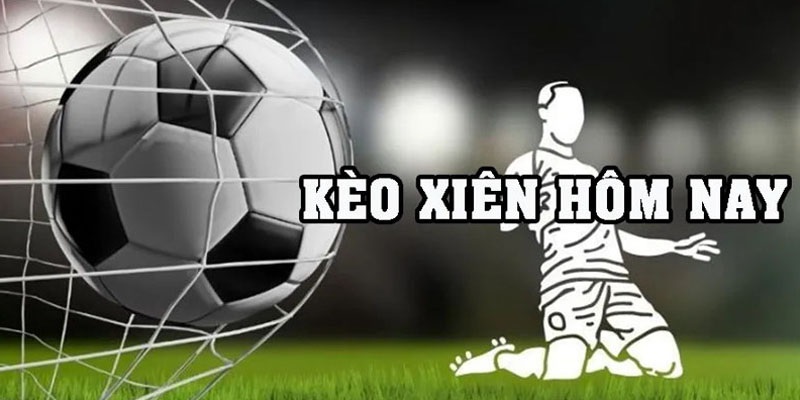 Bí kíp chơi kèo xiên